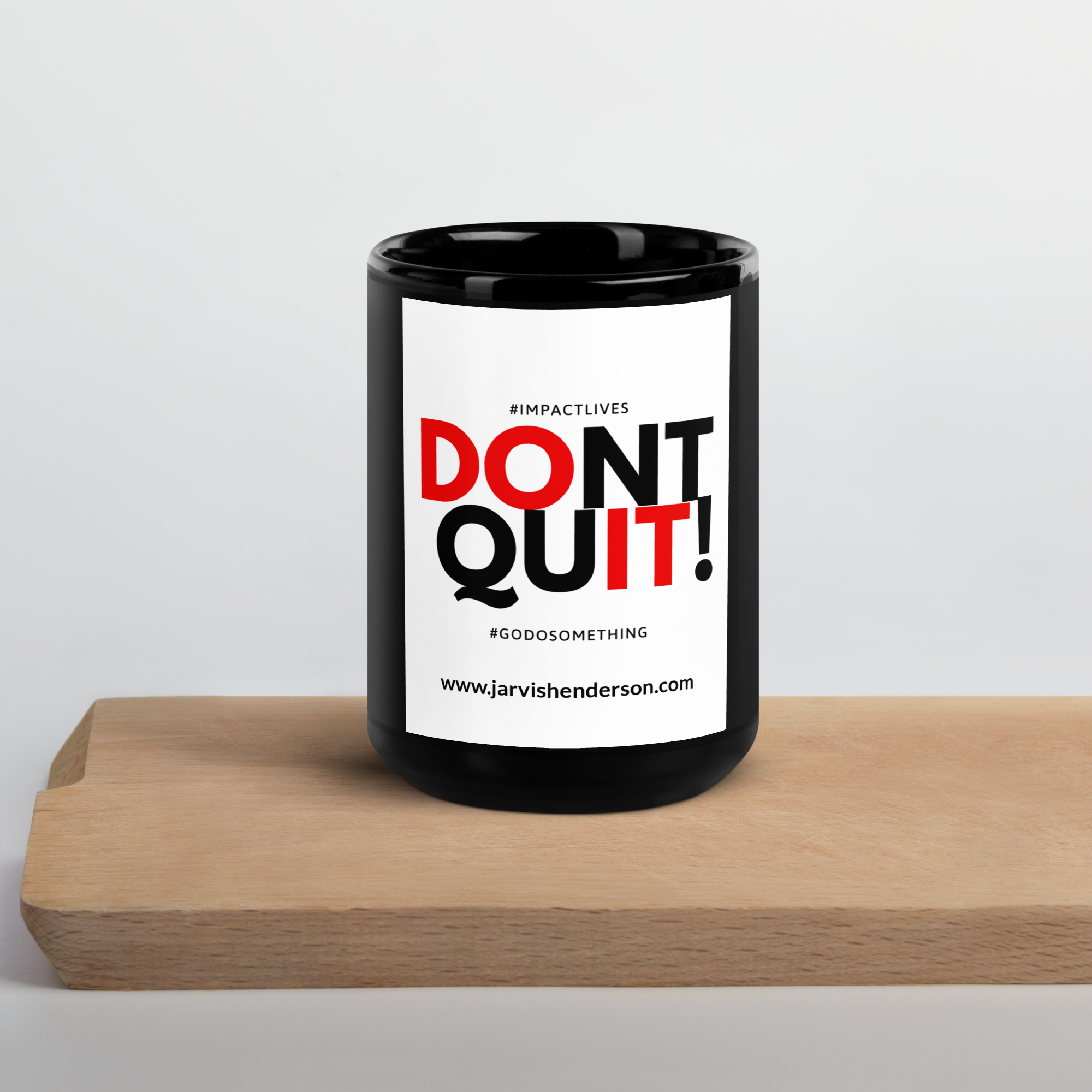Don't Quit Black Glossy Mug