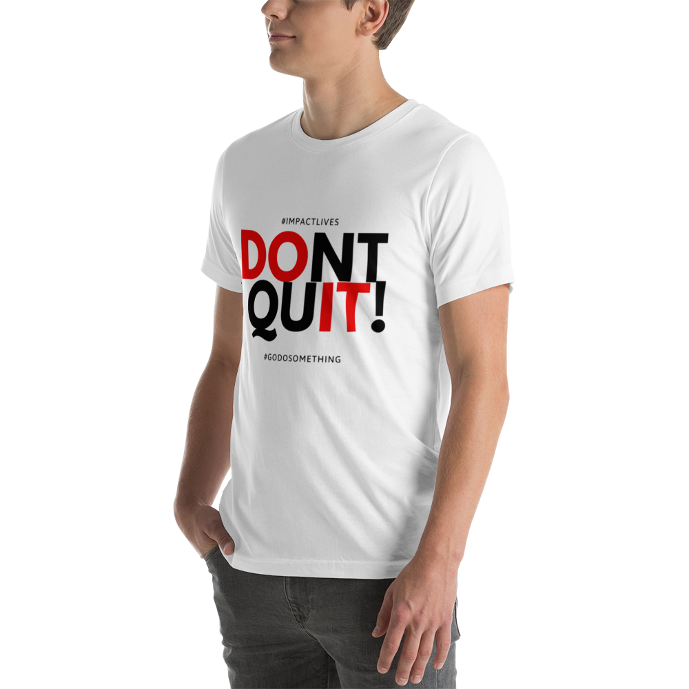 Don't Quit Unisex t-shirt