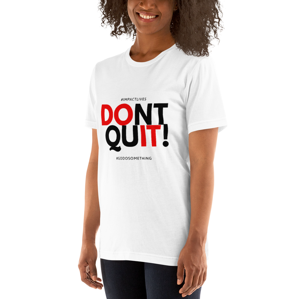 Don't Quit Unisex t-shirt